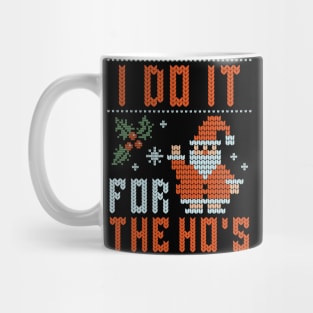 I Do It For The Hos Ugly Christmas Santa Mug